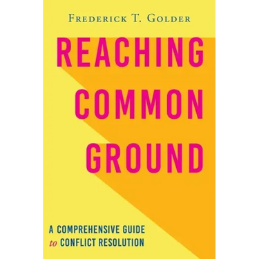 Reaching Common Ground: A Comprehensive Guide to Conflict Resolution
