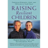 Raising Resilient Children: Fostering Strength, Hope, and Optimism in Your Child