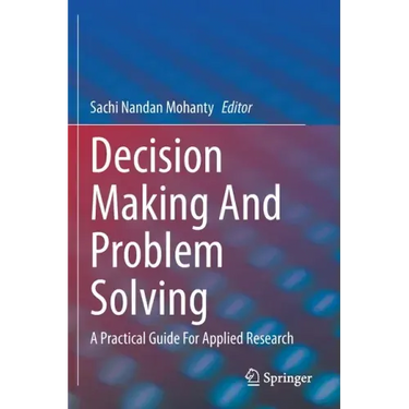 Decision Making and Problem Solving: A Practical Guide for Applied Research