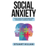 Social Anxiety: 7 Easy Ways to Overcome Your Inferiority Complex TODAY