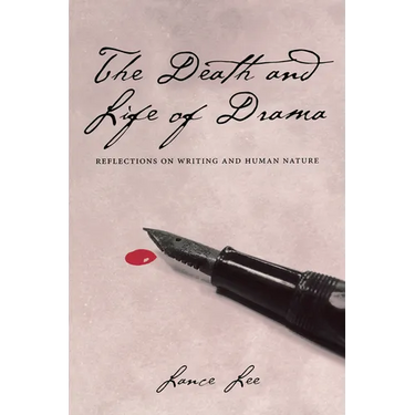 The Death and Life of Drama: Reflections on Writing and Human Nature