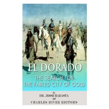 El Dorado: The Search for the Fabled City of Gold