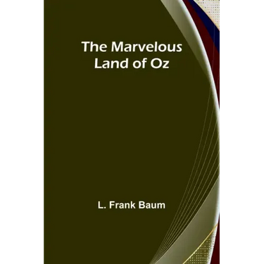 The Marvelous Land of Oz