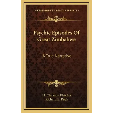 Psychic Episodes of Great Zimbabwe: A True Narrative