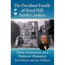 The Davidson Family of Rural Hill, North Carolina: Three Generations on a Piedmont Plantation