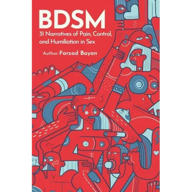 Bdsm: 31 Narratives of Pain, Control, and Humiliation in Sex
