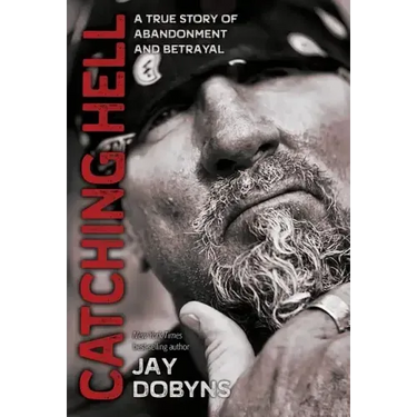 Catching Hell: A True Story of Abandonment and Betrayal