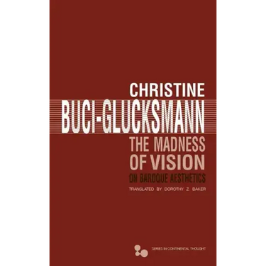 The Madness of Vision: On Baroque Aesthetics Volume 44