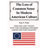 The Loss of Common Sense in Modern America Culture