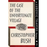 The Case of the Unfortunate Village: A Ludovic Travers Mystery