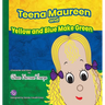 Teena Maureen and Yellow and Blue Make Green