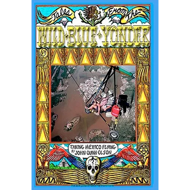 Tales From The Wild Blue Yonder *TAKING MEXICO FLYING*