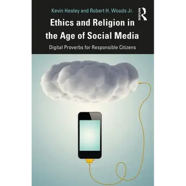 Ethics and Religion in the Age of Social Media: Digital Proverbs for Responsible Citizens