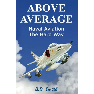 Above Average: Naval Aviation the Hard Way