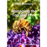 Balanced Beekeeping II: Managing the Top Bar Hive
