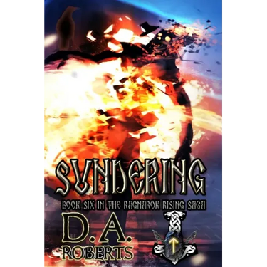 Sundering: Book Six of the Ragnarok Rising Saga