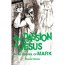 The Passion of Jesus in the Gospel of Mark: Volume 2
