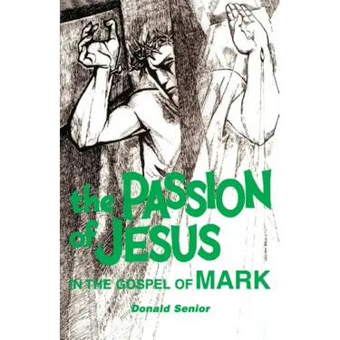 The Passion of Jesus in the Gospel of Mark: Volume 2