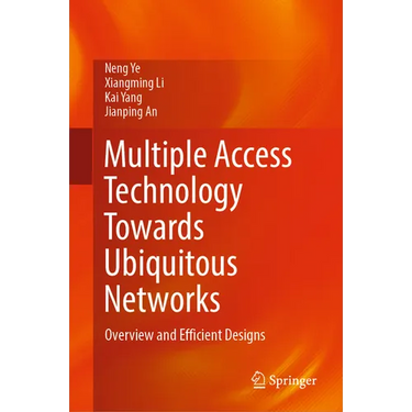Multiple Access Technology Towards Ubiquitous Networks: Overview and Efficient Designs