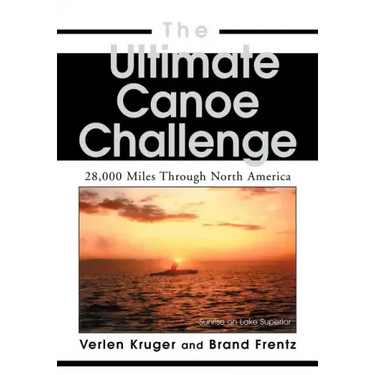 The Ultimate Canoe Challenge: 28,000 Miles Through North America