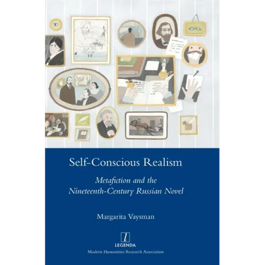 Self-Conscious Realism: Metafiction and the Nineteenth-Century Russian Novel