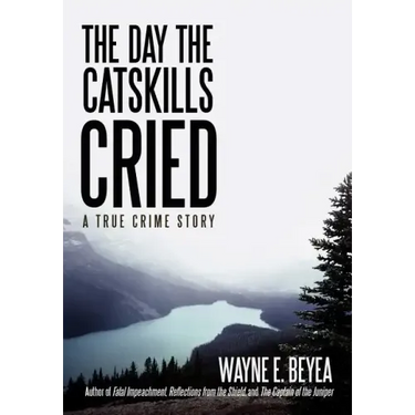 The Day the Catskills Cried: A True Crime Story