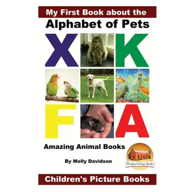 My First Book about the Alphabet of Pets - Amazing Animal Books - Children's Picture Books