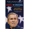 Cruel and Unusual: Bush/Cheney's New World Order