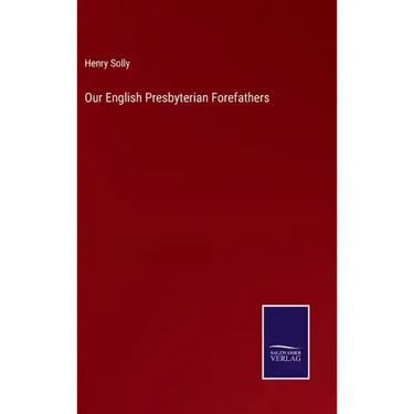 Our English Presbyterian Forefathers