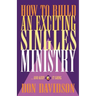 How to Build an Exciting Singles Ministry