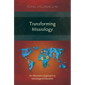 Transforming Missiology: An Alternative Approach to Missiological Education