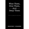 Wine Them, Dine Them, and Deny Them: Tools to a Progressive Relationship