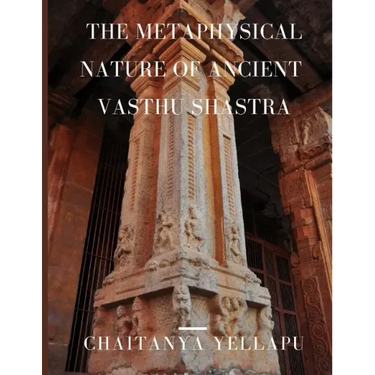 The Metaphysical Nature of Ancient Vasthu Shastra