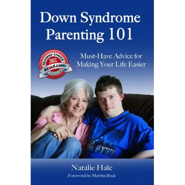 Down Syndrome Parenting 101: Must-Have Advice for Making Your Life Easier