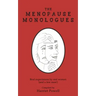 The Menopause Monologues: Real experiences by real women (and a few men!)