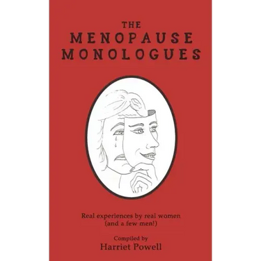 The Menopause Monologues: Real experiences by real women (and a few men!)