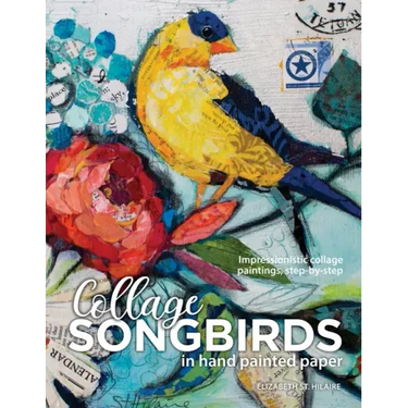 Songbirds in Collage: Impressionistic collage paintings, step-by-step