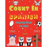 Count In Spanish Coloring Book For Kids: Learn Spanish Numbers 1-20 With Fun Coloring Pages
