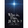 Who Is, This, Jesus ?