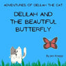 Delilah and the Beautiful Butterfly: Adventures of Delilah the Cat