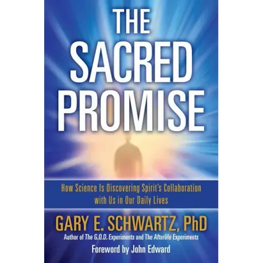 Sacred Promise: How Science Is Discovering Spirit's Collaboration with Us in Our Daily Lives