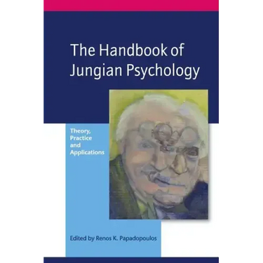 The Handbook of Jungian Psychology: Theory, Practice and Applications