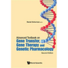 Advanced Textbook on Gene Transfer, Gene Therapy and Genetic Pharmacology: Principles, Delivery and Pharmacological and Biomedical Applications of Nuc