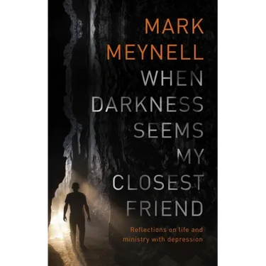 When Darkness Seems My Closest Friend: Reflections on Life and Ministry with Depression
