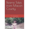 Bizarre Tales from Macon County