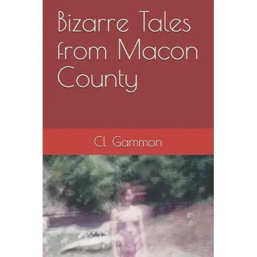 Bizarre Tales from Macon County