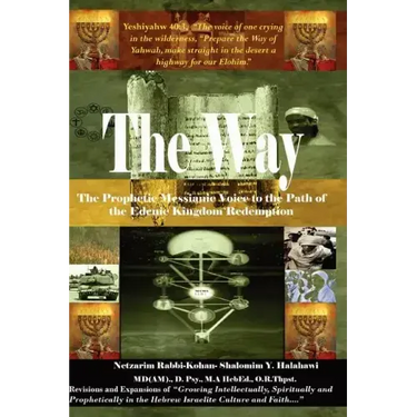 The Way! the Prophetic Messianic Voice to the Path of the Edenic Kingdom Redemption