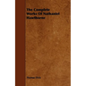 The Complete Works Of Nathaniel Hawthorne