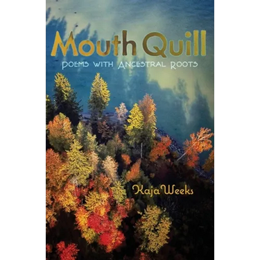 Mouth Quill: Poems with Ancestral Roots