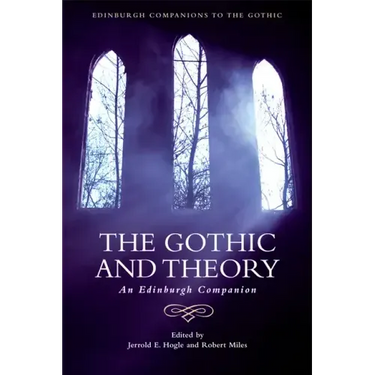 The Gothic and Theory: An Edinburgh Companion
